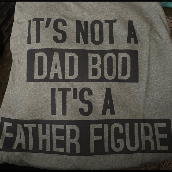 It’s not a Dad Bod It’s a Father Figure T-Shirt - Picture 5 of 11